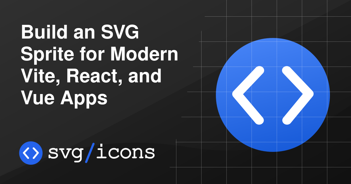 Build an SVG Sprite for Modern Vite, React, and Vue Apps - Svg/icons