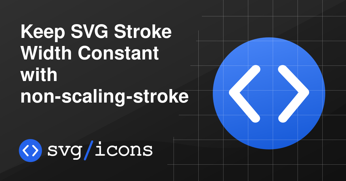 Keep SVG Stroke Width Constant with non-scaling-stroke - Svg/icons
