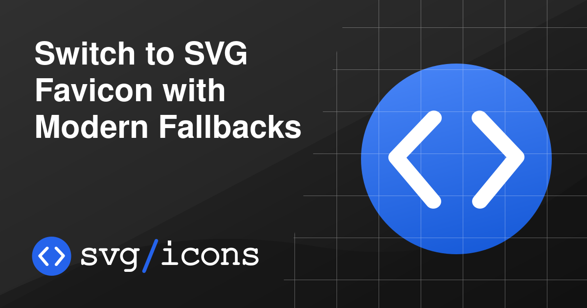Switch to SVG Favicon with Modern Fallbacks - Svg/icons